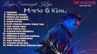 MARIO G KLAU - TOPENG, TERLALU RINDU, PERGILAH KASIH LAGU SEMANGAT KERJA MARIO G KLAU