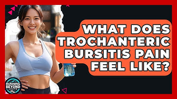 What Does Trochanteric Bursitis Pain Feel Like? - Running Beyond Limits