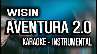 Wisin, Lenny Tavárez, Darell - AVENTURA 2.0 (KARAOKE - INSTRUMENTAL)