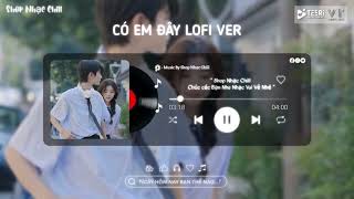 Có Em Đây (Lofi Ver) - Như Việt x Dunghoangpham - Nhạc Lofi Ngọt Ngào Cảm Xúc
