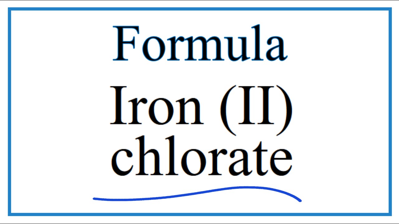 How to Write the Formula for Iron (II) chlorate - YouTube