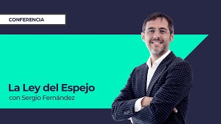 La Ley del Espejo mejora nuestro Desarrollo Personal⎮Sergio Fernández,Instituto Pensamiento positivo