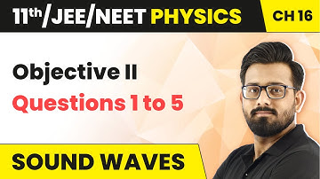 Sounds Waves - Objective II | Class 11 Physics Chapter 16 (HC Verma) JEE/NEET | CBSE 2024-25
