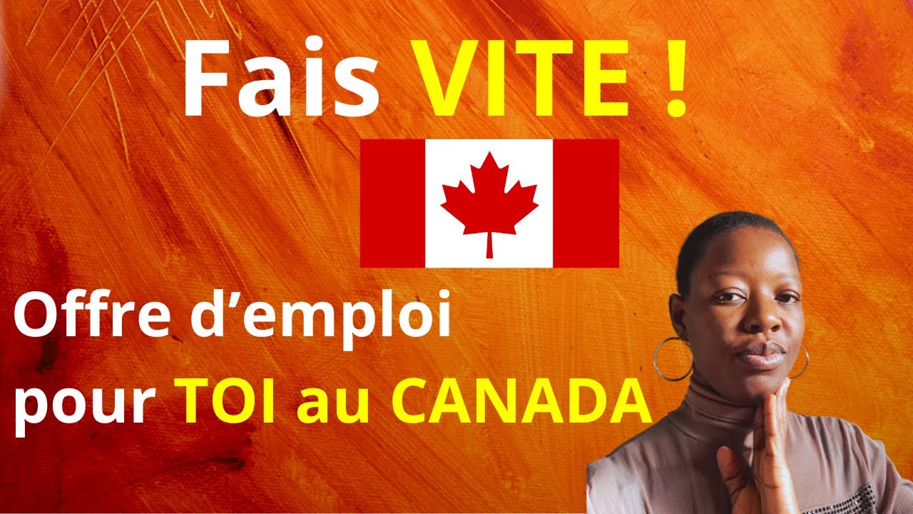 Tu veux immigrer pour travailler au Canada ? Voici une offre pour toi ...