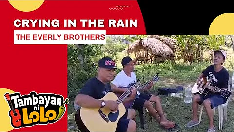 Crying in the Rain (The Everly Brothers) Cover by Tambayan Ni Lolo