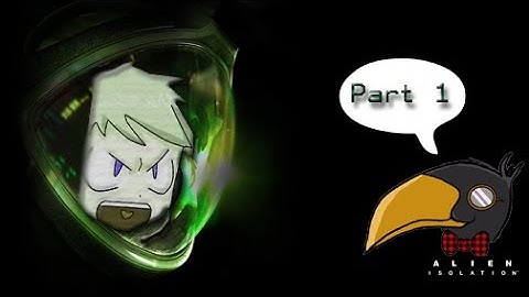 Alien Isolation Blind Playthrough: Bad Juice ~ PART 1 ~ Krow watches Viking Dude