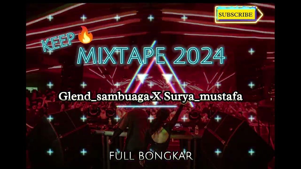 MIXTAPE_KEEP_GLEND_SAMBUAGA X SURYA_MUSTAFA FULL BONGKAR TERBARU 2024‼️