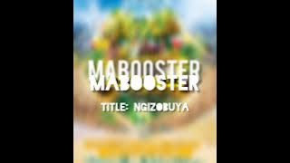 Mabooster Music_ Kisto Mapopo Ft Fantala yiskiri SaboRinee - Ngizobuya( Audio)