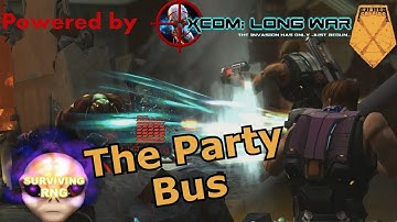 The Party Bus | XCOM:EW- Impossible PermaDeath- MODDED Long War PETS- S3- 065a
