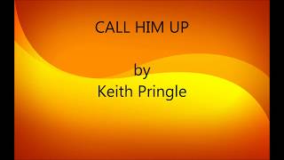 Call Him Up Call Him Up