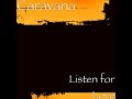 Listen For Love By Caravana 