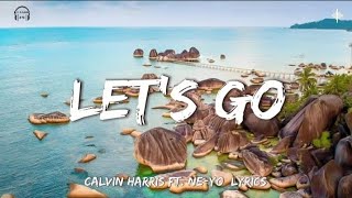 Download Lagu Let's Go - Calvin Harris Ft. Ne-Yo [Lyrics] MP3