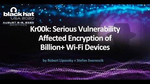 Kr00k: Serious Vulnerability Affected Encryption of Billion+ Wi-Fi Devices