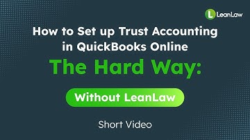 How To Set Up Trust Accounting in QBO Advanced (WIthout LeanLaw)  QuickBooks Online for Law Firms