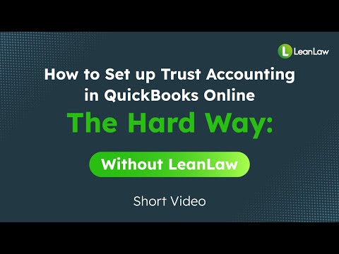 how-to-set-up-trust-accounting-in-quickbooks-online-(without-leanlaw)