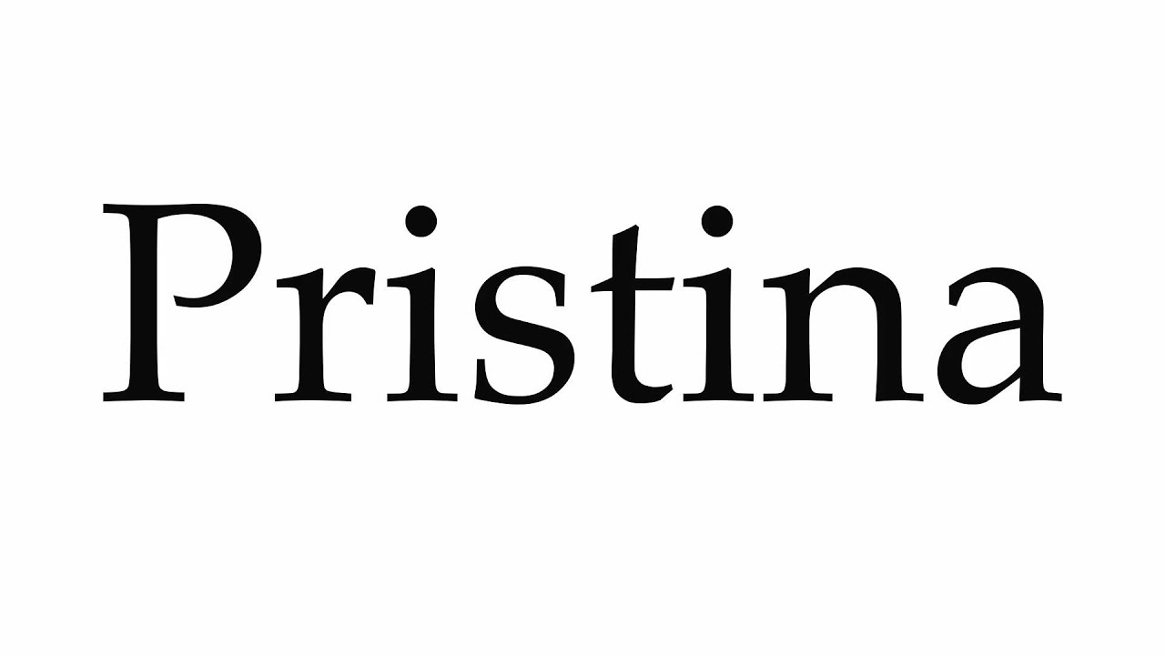 How To Pronounce Pristina