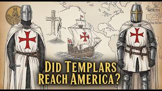 The Templars in America: Ancient Voyages Before Columbus | Mystery Revealed