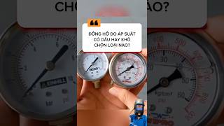 Đồng hồ đo áp suất , có dầu hay khô ? #thietbihancat #phukienhancat #hancatgioda #hancatkimloai