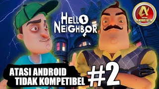 Solusi Hello neighbor tidak kompetibel screenshot 4