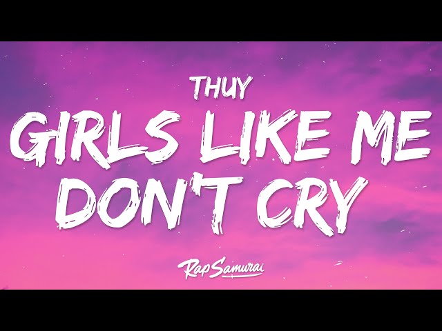 thuy - girls like me don’t cry (Sped Up) (Lyrics) class=