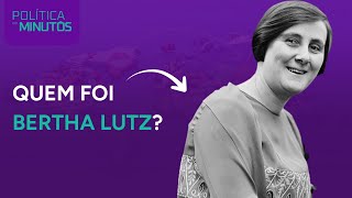 Who was Bertha Lutz? Politics in Minutes