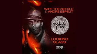 Wipe the Needle &  Andre Espeut - Looking Glass (Wipe The Needle Main Mix)