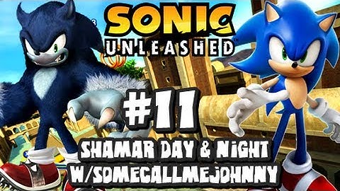 Sonic Unleashed (360/PS3) - (1080p) Part 11 - Shamar Day & Night w/SomecallmeJohnny