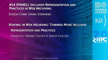 IIPC WAC 2023 PANEL: RENEWAL IN WEB ARCHIVING: TOWARDS MORE INCLUSIVE REPRESENTATION & PRACTICES