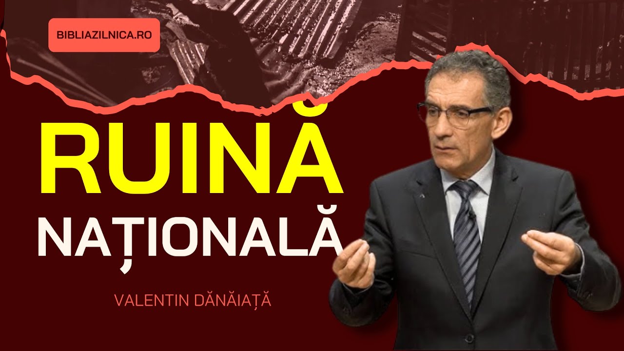 Valentin Dănăiață - Ruină națională în timpul sfârșitului -predici creștine