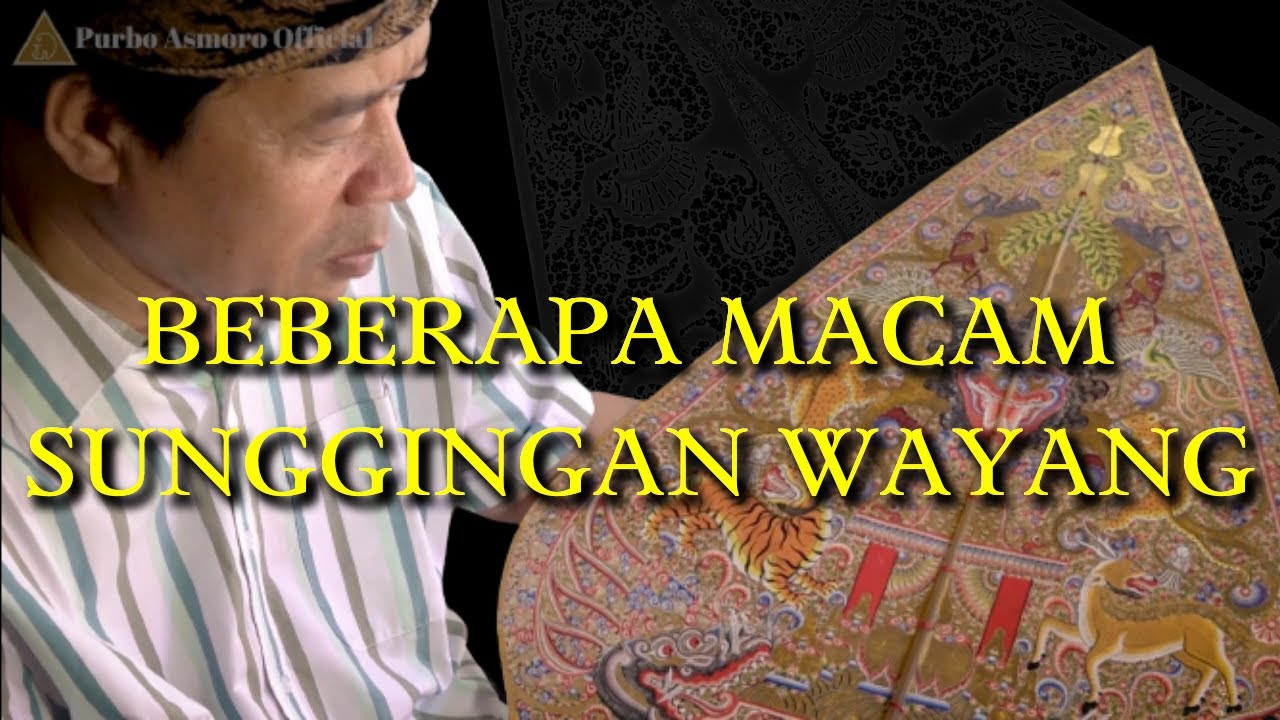 BEBERAPA MACAM SUNGGINGAN WAYANG