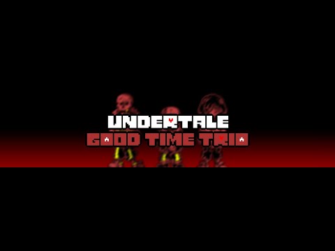 Here We Go Again!!! (Good Time Trio Undertale Fan Game)