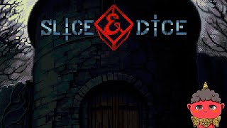 【Slice & Dice 体験版】ギリ生きるためにゲームさせてください。紹介でも解説でもありません。