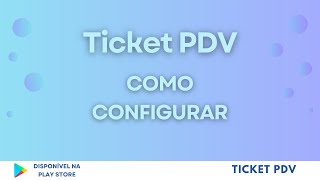 Details COMO CONFIGURAR - TICKET PDV Update