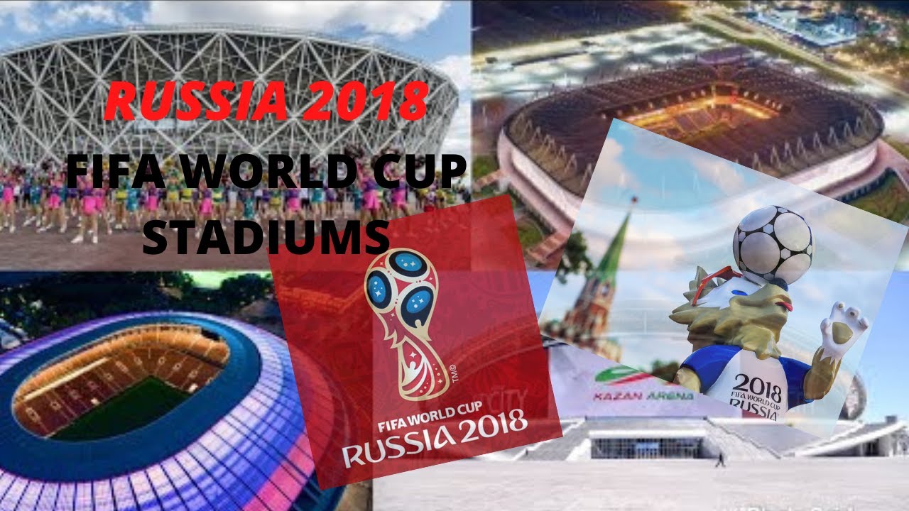 ALL RUSSIA 2018 FIFA WORLD CUP STADIUMS VENUES