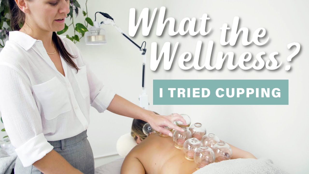 Cupping Therapy Treatment  | What The Wellness | Well+Good