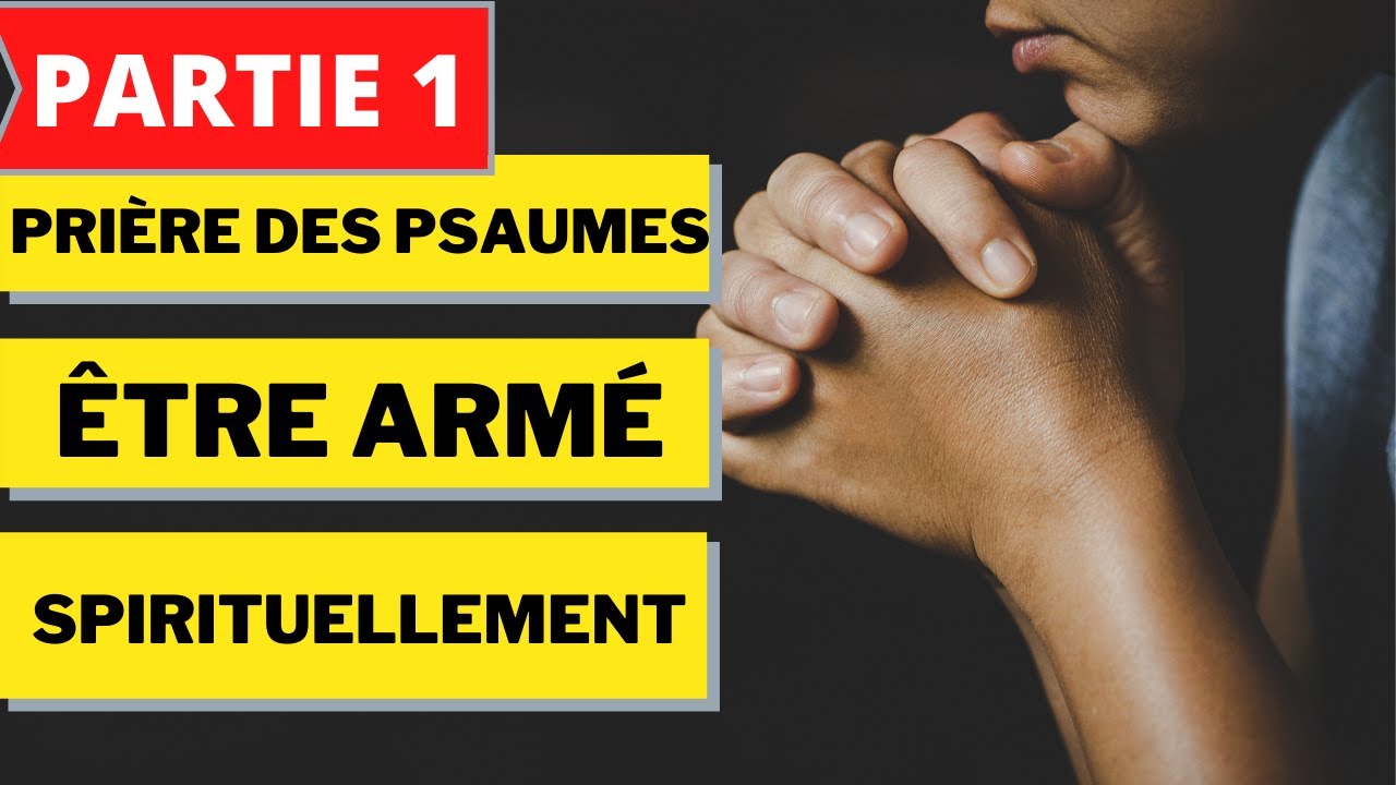 Prière de Fortification | Psaumes de Fortification | se fortifier et vaincre le decouragement
