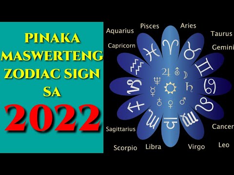 Pinaka Maswerteng Zodiac Sign Sa 2022 |Lucky Zodiac Sign in 2022|Luckiest Zodiac2022 Prediksyon 2022
