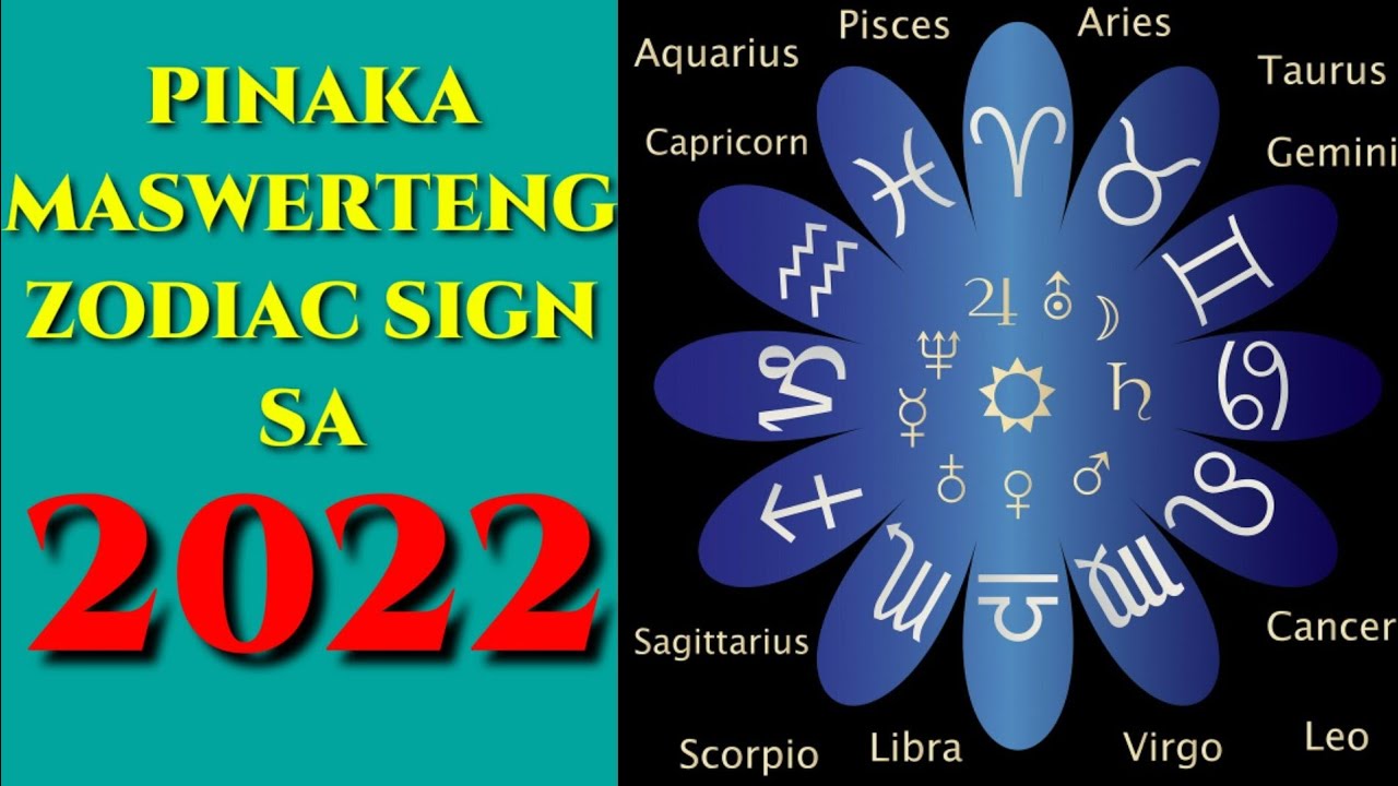 Pinaka Maswerteng Zodiac Sign Sa 2022 | Lucky Zodiac Sign in 2022 | Tagalog Horoscope