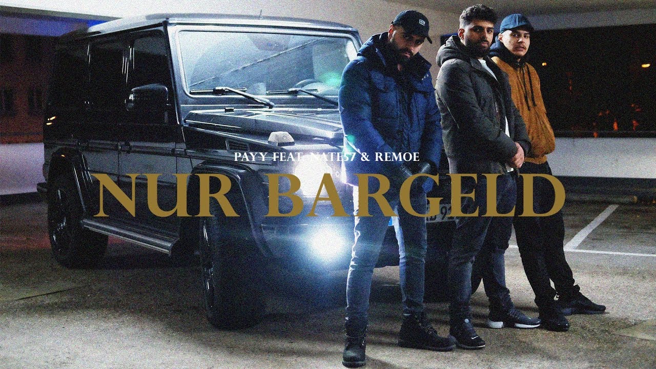 PAYY FEAT. NATE57 & REMOE - NUR BARGELD [ OFFICIAL VIDEO ] (Prod. by Remoe)