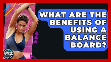 What Are The Benefits Of Using A Balance Board? - Running Beyond Limits