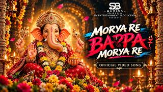 MORYA RE BAPPA MORYA RE | GAURAV SANDEEP SHAGUN | SB MUSICS | SB ENTERTAINMENT PRODUCTION