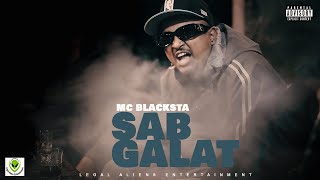 SAB GALAT - MC BLACKSTA  { OFFICIAL MUSIC VIDEO } ​⁠​⁠