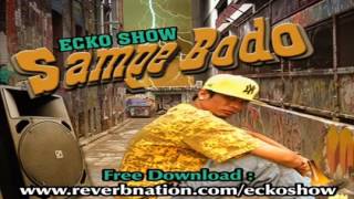 ECKO SHOW  Sampe Bodo