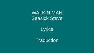 WALKIN MAN - Seasick Steve - Lyrics & Traduction