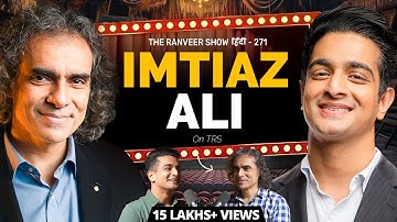 Bollywood’s Master Storyteller - Imtiaz Ali | Rockstar, Tamasha, Chamkila Aur Artist Ka Safar | TRS