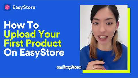 [EasyStore Tutorial] How To Set Up Your First Product