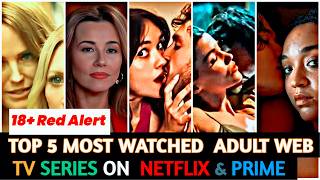 Top 5 Most Watched Adult Web/TV Series on Netflix, Prime, and JioHotstar in Hindi/English | Red A...