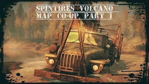 SpinTire Volcano Co-op Part 1 [HD]