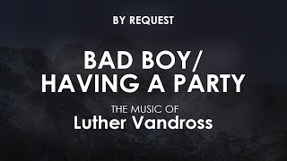 Video voorbeeld van "Bad Boy/Having a Party | Luther Vandross"