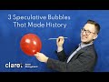 3 Speculative Bubbles That Made History